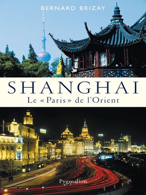 cover image of Shanghai. Le "Paris" de l'Orient